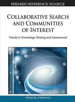 bokomslag Collaborative Search and Communities of Interest: Trends in Knowledge Sharing and Assessment
