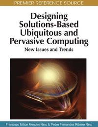 bokomslag Designing Solutions-Based Ubiquitous and Pervasive Computing