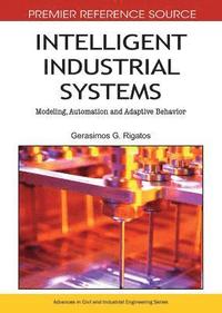 bokomslag Intelligent Industrial Systems: Modeling, Automation and Adaptive Behavior