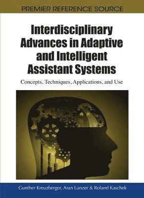 bokomslag Interdisciplinary Advances in Adaptive and Intelligent Assistant Systems: Concepts, Techniques, Applications, and Use