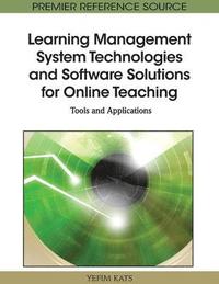 bokomslag Learning Management System Technologies and Software Solutions for Online Teaching: Tools and Applications