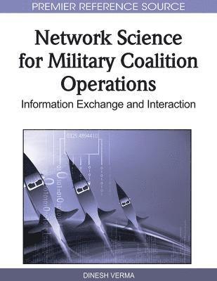 bokomslag Network Science for Military Coalition Operations: Information Exchange and Interaction