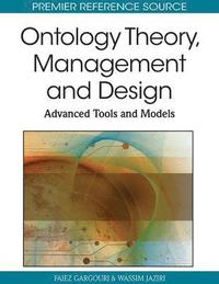 bokomslag Ontology Theory, Management and Design: Advanced Tools and Models