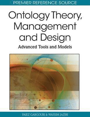 bokomslag Ontology Theory, Management and Design: Advanced Tools and Models