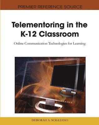 Deborah A. Scigliano - Telementoring in the K-12 Classroom, Inbunden