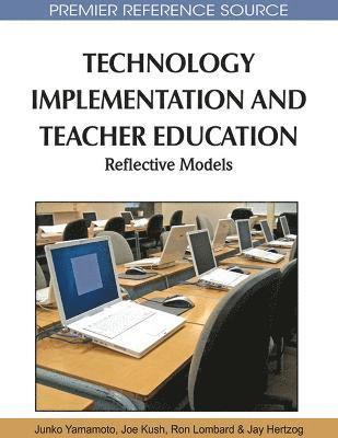 bokomslag Technology Implementation and Teacher Education: Reflective Models