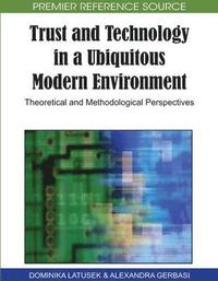 bokomslag Trust and Technology in a Ubiquitous Modern Environment: Theoretical and Methodological Perspectives