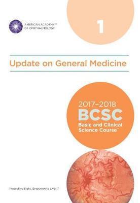 2017-2018 Basic and Clinical Science Course (BCSC): Section 1: Update on General Medicine