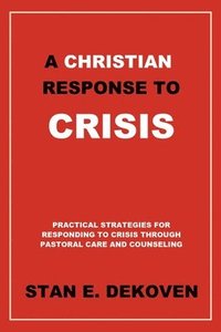 bokomslag A Christian Response to Crisis
