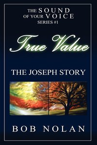 bokomslag True Value-The Joseph Story