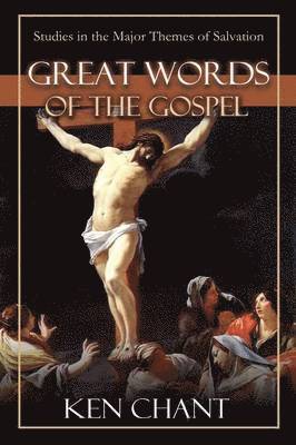 Ken Chant - Great Words of the Gospel, Häftad