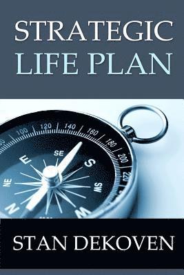 Stan E Dekoven, Stan E. Dekoven, Stan E. DeKoven - Strategic Life Plan, Häftad