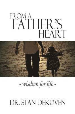 Stan DeKoven, Stan Dekoven - From a Father's Heart, Häftad