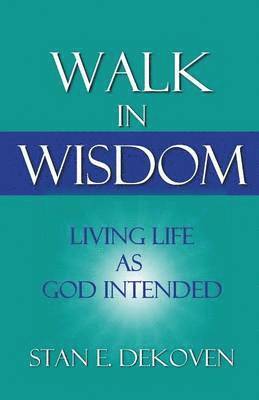Stan Dekoven - Walk in Wisdom, Häftad