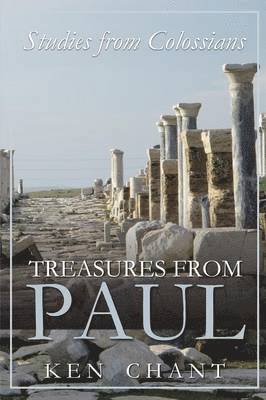 Ken Chant - Treasures of Paul - Colossians, Häftad