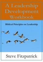 bokomslag Leadership Development Workbook -- Biblical Principles In Leadership