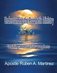bokomslag Understanding the Prophetic Ministry