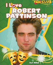 Kat Miller - I Love Robert Pattinson, Häftad