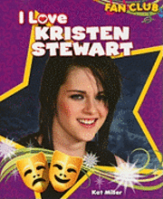 Kat Miller - I Love Kristen Stewart, Häftad