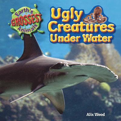 Alix Wood - Ugly Creatures Under Water, Häftad. Tillgänglighet: Lägg i varukorg
