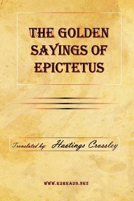 The Golden Sayings of Epictetus 1