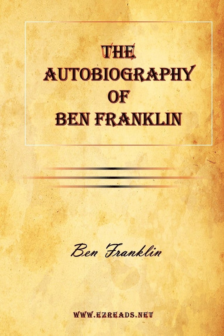 The Autobiography of Ben Franklin 1