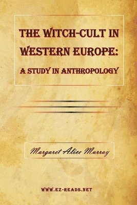 Margaret Alice Murray - Witch-Cult in Western Europe, Häftad