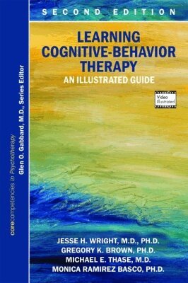 Jesse H. Wright, Gregory K. Brown, Michael E. Thase, Monica Ramirez Basco, Glen O Gabbard - Learning Cognitive-Behavior Therapy, Häftad