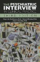 Roger A. MacKinnon, Robert Michels, Peter J. Buckley, MD MacKinnon, Roger A., MD Michels, Robert, MD Buckley, Peter J. - Psychiatric Interview in Clinical Practice, Inbunden
