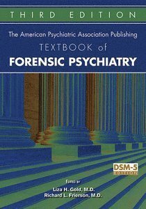 Liza H. Gold, Richard L. Frierson - American Psychiatric Association Publishing Textbook of Forensic Psychiatry, Inbunden