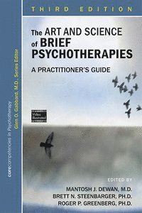 Mantosh J. Dewan, Brett N. Steenbarger, Roger P. Greenberg - Art and Science of Brief Psychotherapies, Häftad