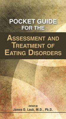 James D. Lock, James Lock - Pocket Guide for the Assessment and Treatment of Eating Disorders, Häftad