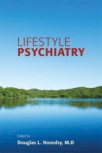 Douglas L. Noordsy - Lifestyle Psychiatry, Häftad