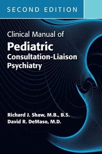 bokomslag Clinical Manual of Pediatric Consultation-Liaison Psychiatry