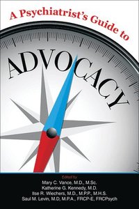 bokomslag A Psychiatrist's Guide to Advocacy