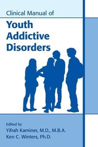 bokomslag Clinical Manual of Youth Addictive Disorders