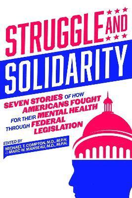 Michael T. Compton, Marc W. Manseau, Lenox Hill Hospital) Compton, Michael T., MD MPH (Chairman of Psychiatry, MD MPH (New York University ) Manseau, Marc W. - Struggle and Solidarity, Häftad