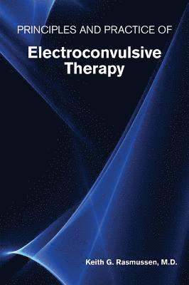 bokomslag Principles and Practice of Electroconvulsive Therapy