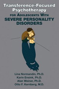 bokomslag Transference-Focused Psychotherapy for Adolescents with Severe Personality Disorders