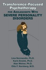 Lina Normandin, Karin Ensink, Alan Weiner, Otto F. Kernberg, MD Kernberg, Otto F. - Transference-Focused Psychotherapy for Adolescents with Severe Personality Disorders, Häftad