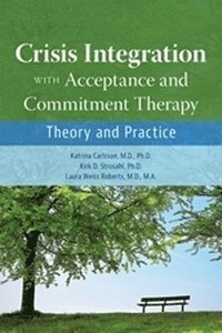 bokomslag Crisis Integration With Acceptance and Commitment Therapy