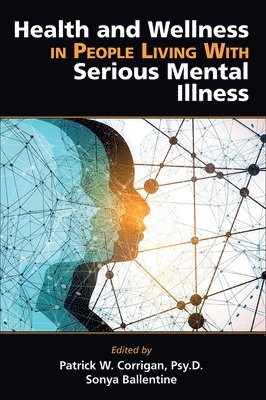 bokomslag Health and Wellness in People Living With Serious Mental Illness