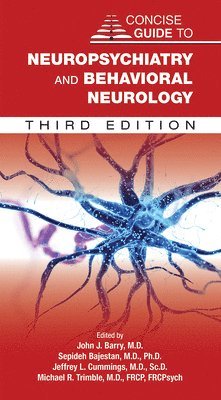 John J. Barry, Sepideh Bajestan, Jeffrey L. Cummings, Michael R. Trimble - Concise Guide to Neuropsychiatry and Behavioral Neurology, Häftad