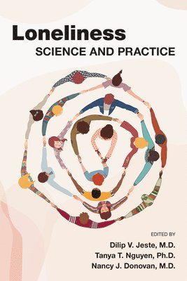 Dilip V. Jeste, Tanya T. Nguyen, Nancy J. Donovan, San Diego) Jeste, Dilip V., MD (University of California, University of California San Diego) Nguyen, Tanya T., PhD (Assistant Professor of Psychiatry?, MD Donovan, Nancy J. - Loneliness, Häftad