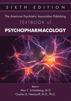 Alan F. Schatzberg, Charles B. Nemeroff - American Psychiatric Association Publishing Textbook of Psychopharmacology, Inbunden
