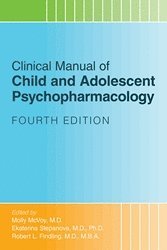Molly McVoy, Ekaterina Stepanova, Robert L. Findling - Clinical Manual of Child and Adolescent Psychopharmacology, Häftad
