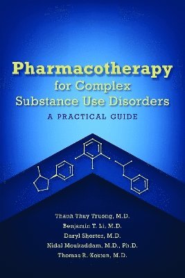 Pharmacotherapy for Complex Substance Use Disorders 1