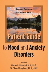 bokomslag Anxiety and Depression Association of America Patient Guide to Mood and Anxiety Disorders