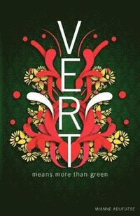 bokomslag Vert Means More Than Green: Very Explicit Real Talk