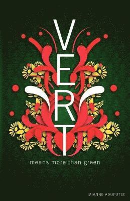bokomslag Vert Means More Than Green: Very Explicit Real Talk